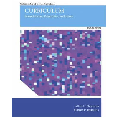 Curriculum : Foundations, Principles, and Issues