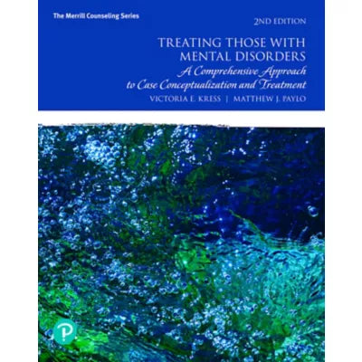 Treating Those with Mental Disorders : A Comprehensive Approach to Case Conceptualization and Treatment