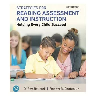 Strategies for Reading Assessment and Instruction : Helping Every Child Succeed