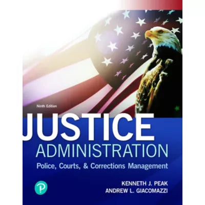 Pearson eText for Justice Administration: Police, Courts, and Corrections -- Instant Access