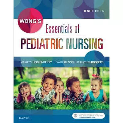 Wong's Essentials of Pediatric Nursing