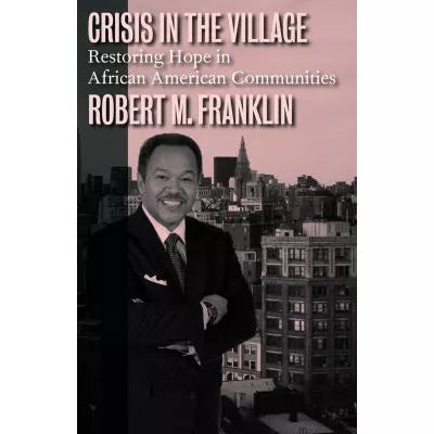 Crisis in Village: Restoring Hope in Afr Amer Communities