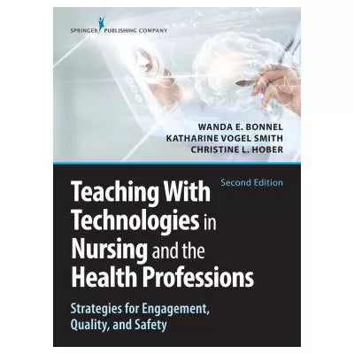 Teaching with Technologies in Nursing and the Health Professions