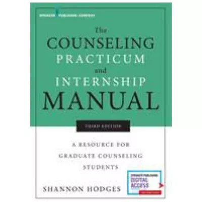 The Counseling Practicum and Internship Manual, Third Edition : A Resource for Graduate Counseling Students