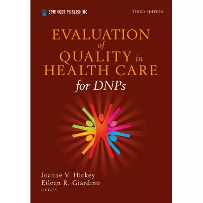 Evaluation of Quality in Health Care for DNPs, Third Edition