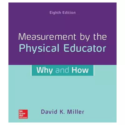 Measurement by the Physical Educator: Why and How
