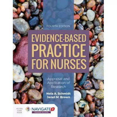 Evidence-Based Practice for Nurses: Appraisal and Application of Research