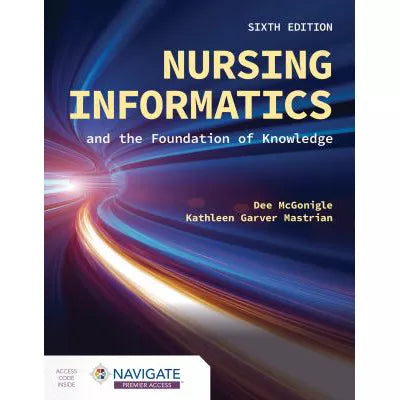 Nursing Informatics &amp; the Foundation of Knowledge (w/access code)