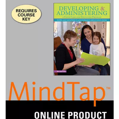 MindTap Education, 1 term (6 months) Instant Access for Sciarra/Dorsey/Lynch/Adams' Developing and Administering a Child Care and Education Program