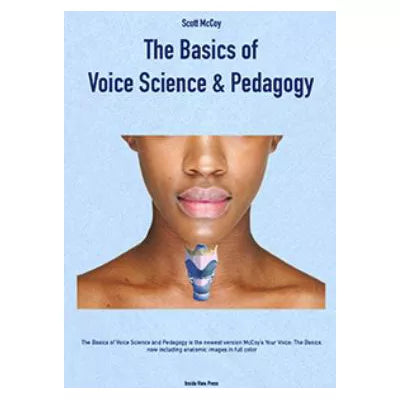 Basics of Voice Science &amp; Pedagogy