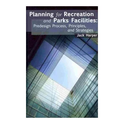 Planning for Recreation &amp; Parks Facilities